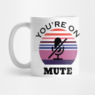 You are on mute retro Mug